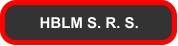 HBLM S. R. S.