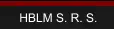 HBLM S. R. S.